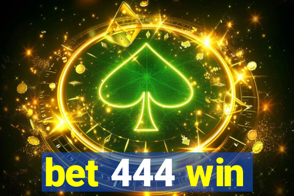 bet 444 win